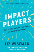 Impact Players by Liz Wiseman - 9780063215023