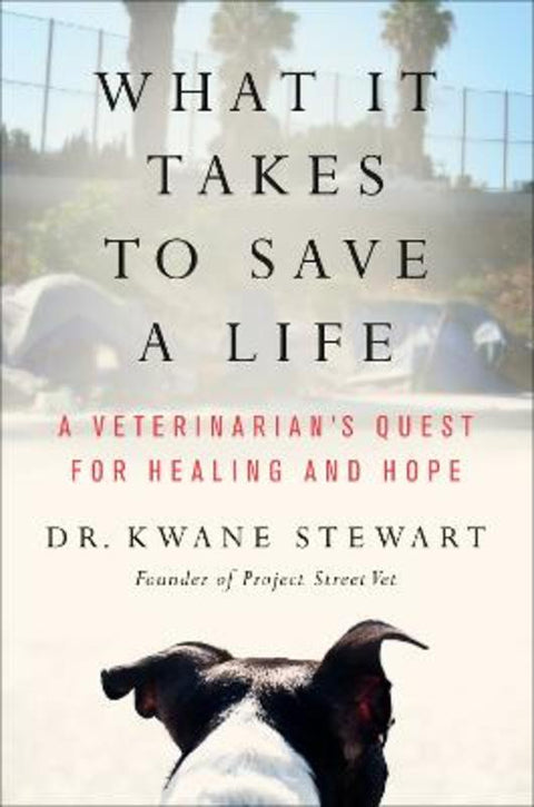 What It Takes to Save a Life by Kwane Stewart - 9780063215825