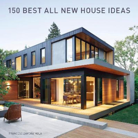 150 Best All New House Ideas by Francesc Zamora - 9780063219243