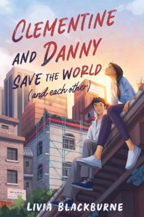 Clementine and Danny Save the World (and Each Other) by Livia Blackburne - 9780063229884