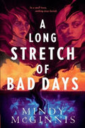 A Long Stretch of Bad Days by Mindy McGinnis - 9780063230385