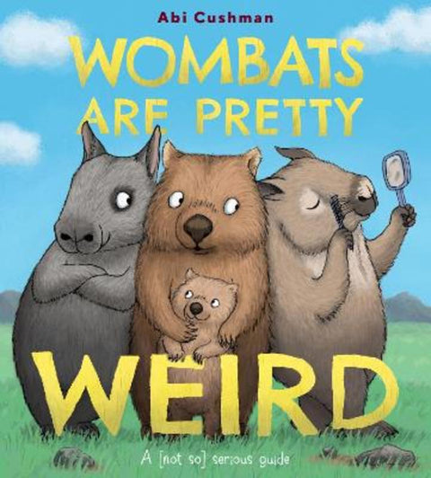 Wombats Are Pretty Weird by Abi Cushman - 9780063234437