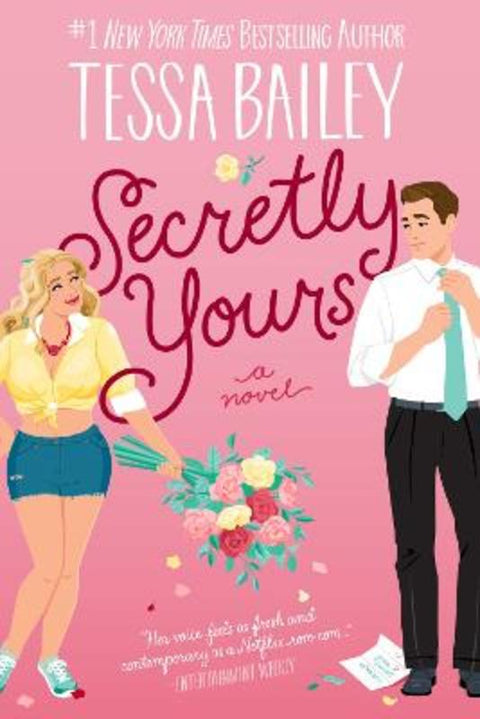 Secretly Yours by Tessa Bailey - 9780063238985