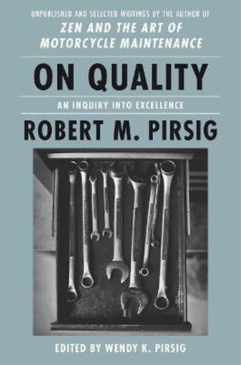 On Quality: An Inquiry Into Excellence: Unpublished And Selected Writings by Robert M Pirsig - 9780063266933