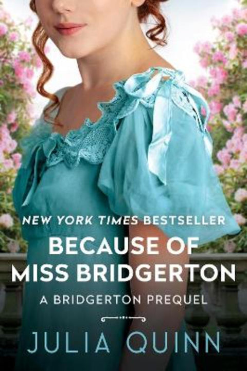 Because of Miss Bridgerton: A Bridgerton Prequel by Julia Quinn - 9780063270084