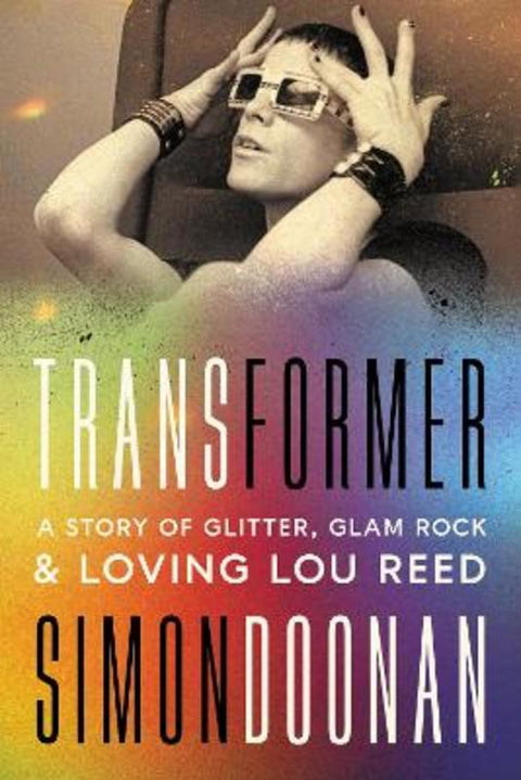 Transformer: How Lou Reed's LGBTQ+ Love Songs Changed by Simon Doonan - 9780063295391