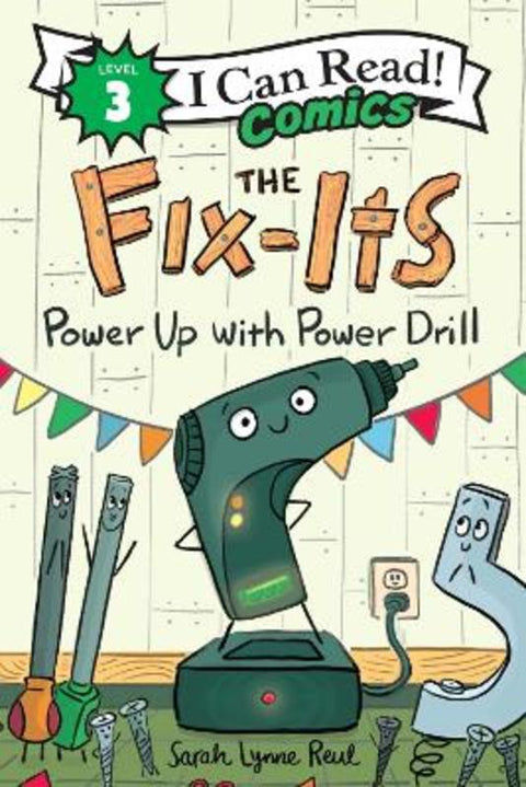 The Fix-Its: Power Up with Power Drill by Sarah Lynne Reul - 9780063295537