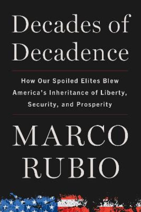 Decades of Decadence by Marco Rubio - 9780063296978
