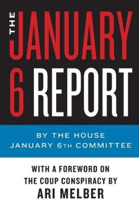 The January 6 Report by The January 6th Committee - 9780063315501