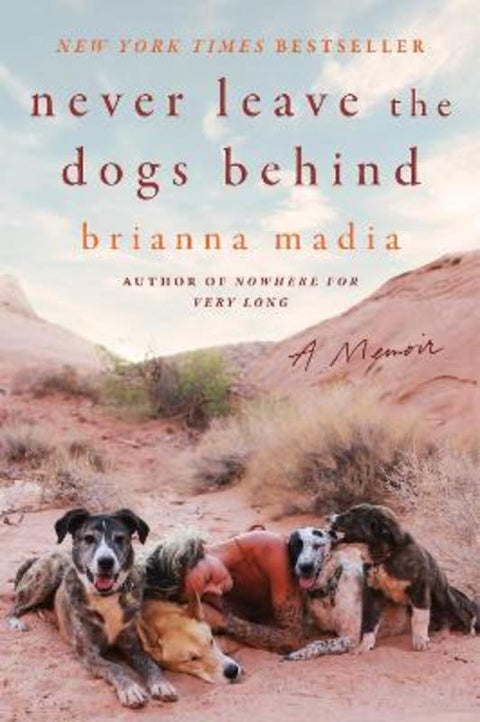 Never Leave the Dogs Behind by Brianna Madia - 9780063316102