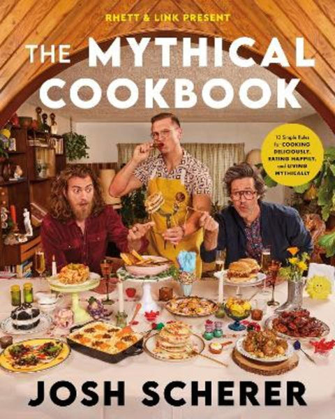 Rhett & Link Present: The Mythical Cookbook by Josh Scherer - 9780063323964