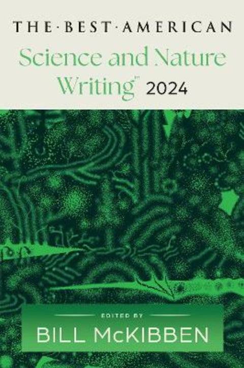 The Best American Science and Nature Writing 2024 by Bill McKibben - 9780063333994