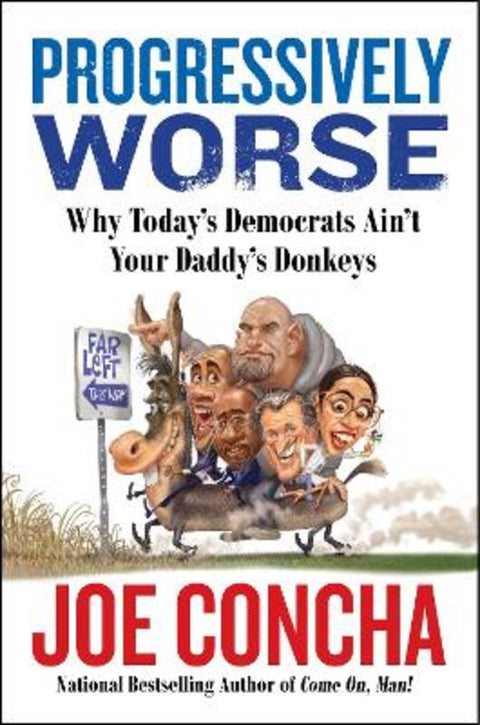 Progressively Worse by Joe Concha - 9780063334809