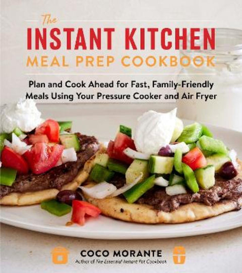 The Instant Kitchen Meal Prep Cookbook by Coco Morante - 9780063360068