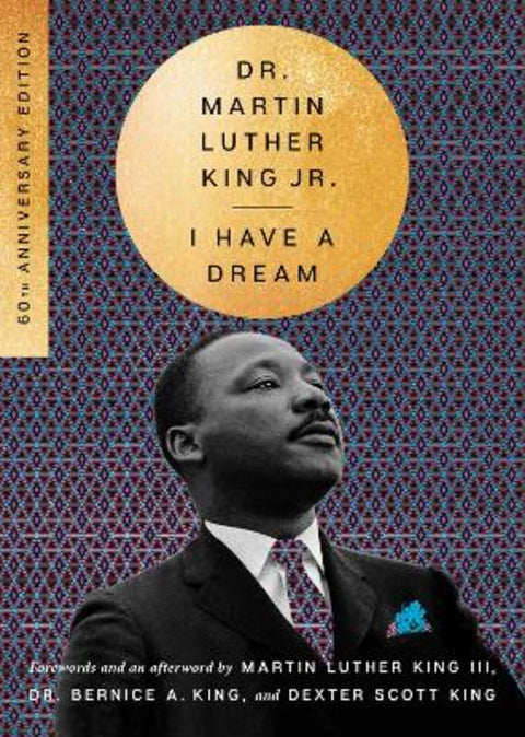 I Have a Dream - 60th Anniversary Edition by Martin Luther King, Dr. - 9780063376687