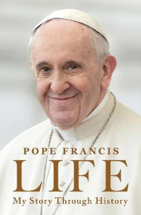 Life: My Story Through History by Pope Francis - 9780063397538