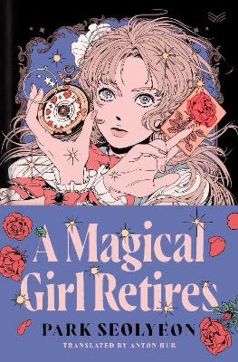 A Magical Girl Retires: A Novel by Park Seolyeon - 9780063416376