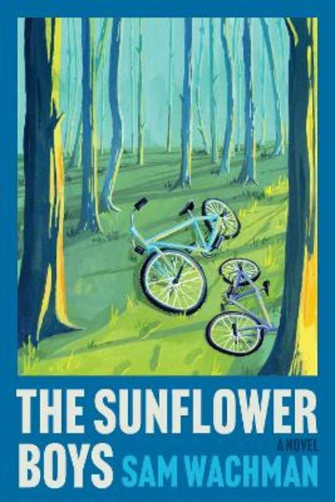 The Sunflower Boys: A Novel by Sam Wachman - 9780063476714