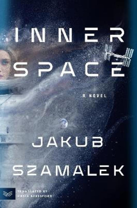 Inner Space: A Novel by Jakub Szamalek - 9780063485303