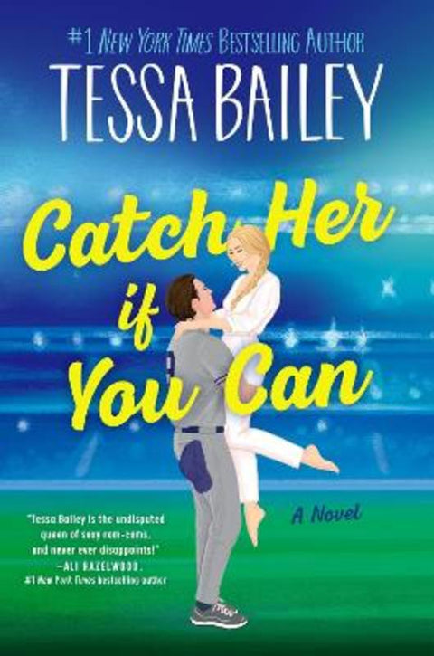 Catch Her If You Can: A Novel by Tessa Bailey - 9780063493728