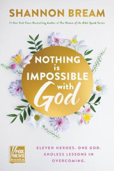 Nothing Is Impossible with God: Eleven Heroes. One God. Endless Lessons in Overcoming. by Shannon Bream - 9780063516564