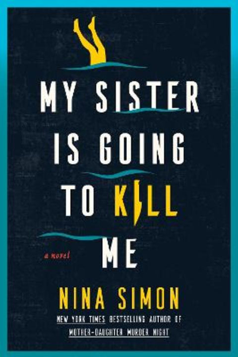My Sister is Going to Kill Me by Nina Simon - 9780063583719