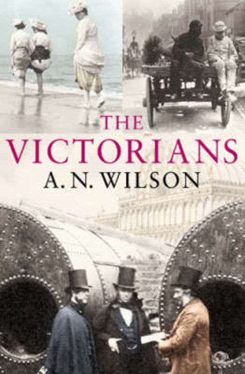 The Victorians by A. N. Wilson - 9780091794217