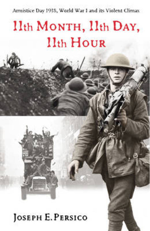 Eleventh Month, Eleventh Day, Eleventh Hour by Joseph Persico - 9780091795030