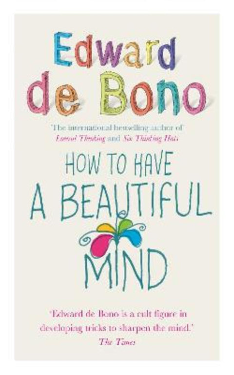 How To Have A Beautiful Mind by Edward de Bono - 9780091894603