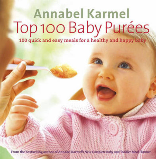 Top 100 Baby Purees by Annabel Karmel - 9780091904999