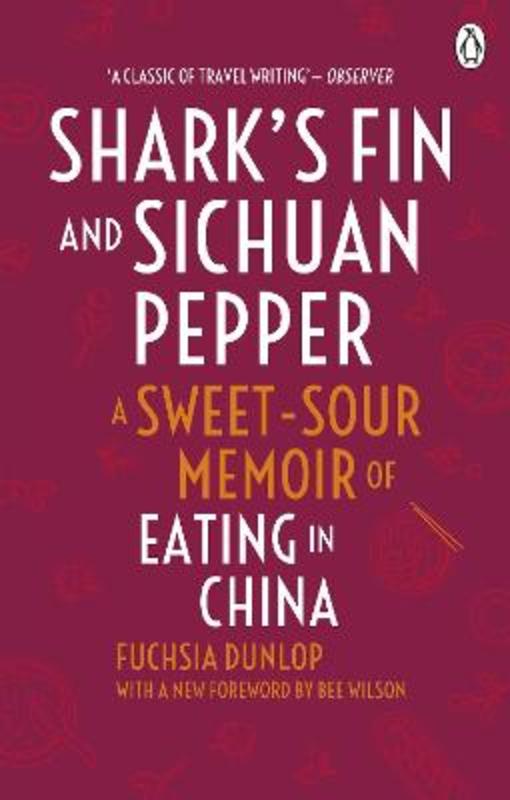 Shark's Fin and Sichuan Pepper by Fuchsia Dunlop - 9780091918323