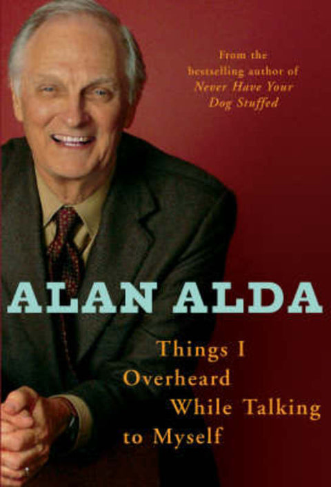 Things I Overheard While Talking To Myself by Alan Alda - 9780091921064