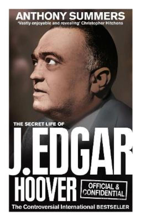 Official and Confidential: The Secret Life of J Edgar Hoover by Anthony Summers - 9780091941772