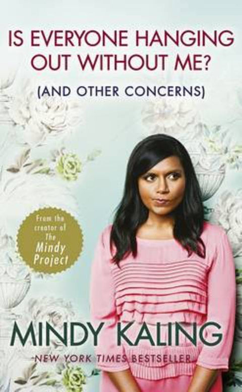Is Everyone Hanging Out Without Me? by Mindy Kaling - 9780091957179