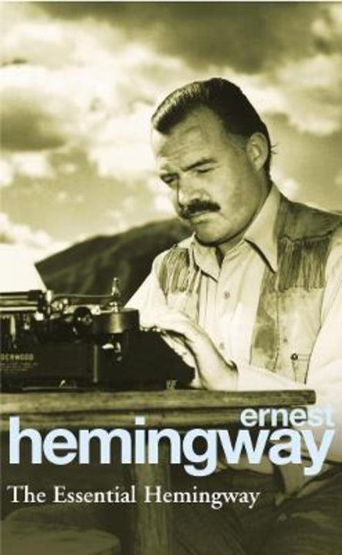 The Essential Hemingway by Ernest Hemingway - 9780099339311