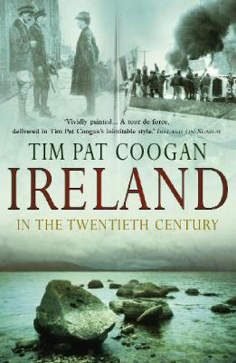 Ireland In The 20th Century by Tim Pat Coogan - 9780099415220