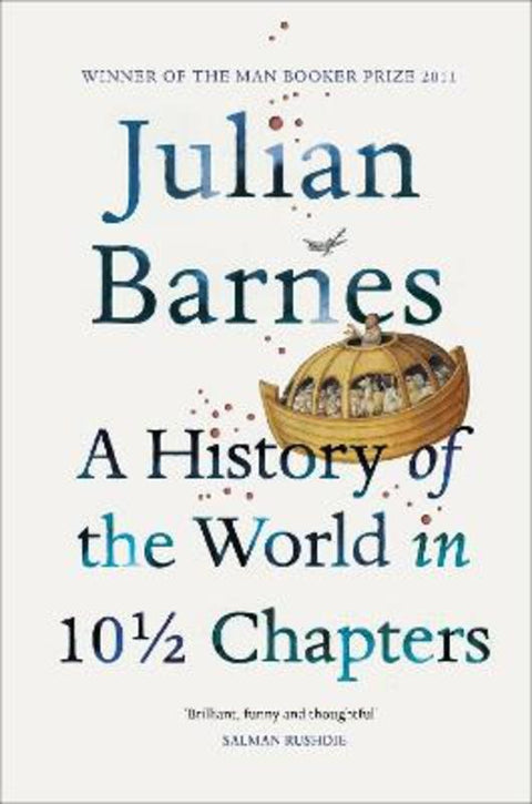 A History of the World in 10 1/2 Chapters by Julian Barnes - 9780099540120