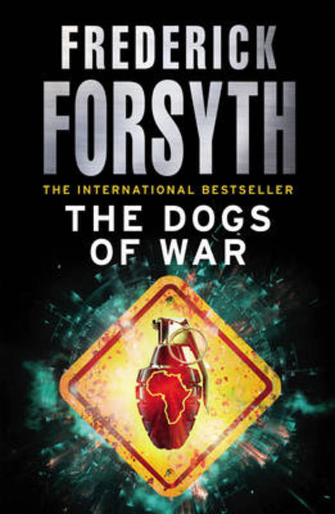 The Dogs Of War by Frederick Forsyth - 9780099559856