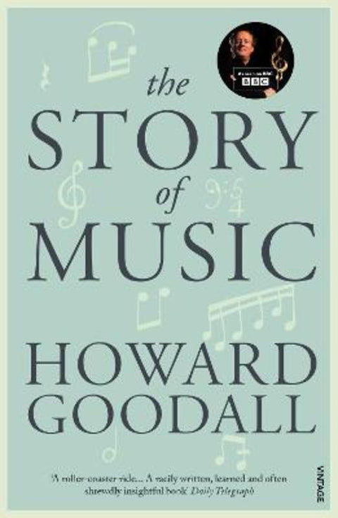 The Story of Music by Howard Goodall - 9780099587170
