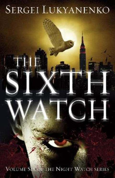The Sixth Watch by Sergei Lukyanenko - 9780099592655