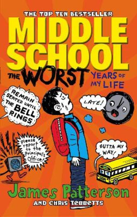 Middle School: The Worst Years of My Life by James Patterson - 9780099596783