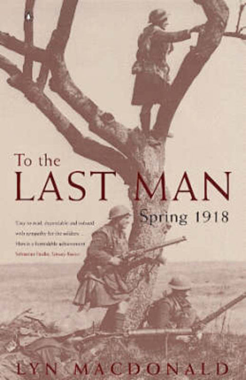 To the Last Man by Lyn Macdonald - 9780140268409
