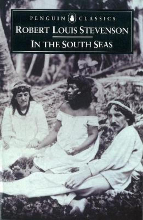 In The South Seas by Robert Louis Stevenson - 9780140434361