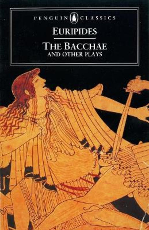 The Bacchae and Other Plays by Euripides - 9780140440447