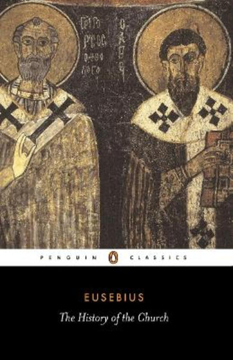 The History of the Church from Christ to Constantine by Eusebius - 9780140445350