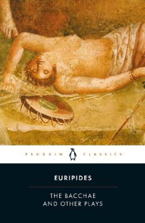 The Bacchae and Other Plays by Euripides - 9780140447262
