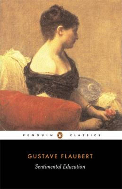 Sentimental Education by Gustave Flaubert - 9780140447972