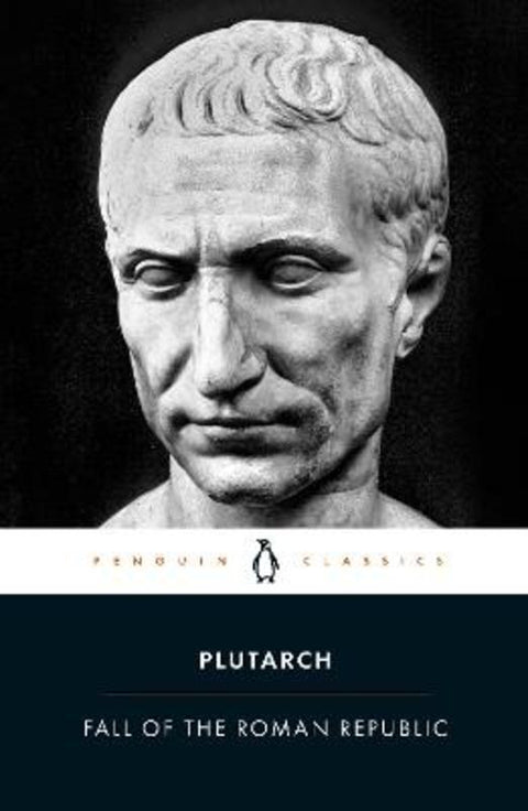Fall of the Roman Republic by Plutarch - 9780140449341