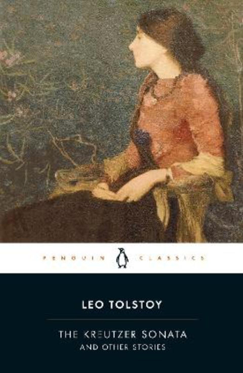 The Kreutzer Sonata and Other Stories by Leo Tolstoy - 9780140449600