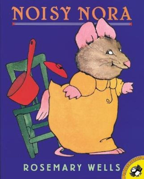 Noisy Nora by Rosemary Wells - 9780140567281